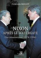 Nixon après le Watergate - Une résurrection (1974-1994)