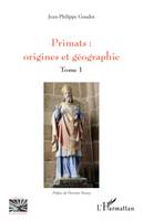 Primats : origines et géographie, Tome 1