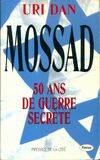 Mossad, 50 ans de guerre secrète