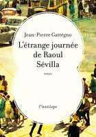 L'étrange journée de Raoul Sévilla