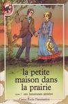 La Petite maison dans la prairie, 7, Petite maison dans la prairie  t7 - ces heureuses annees (La), - LE MONDE D'AUTREFOIS JUNIOR, DES 9/10 ANS