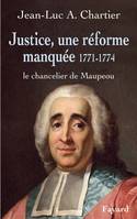 Justice, une réforme manquée. Le chancelier Maupeou (1712-1791), Le chancelier de Maupeou