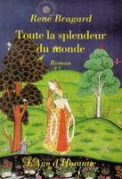 Toute la splendeur du monde - roman, roman