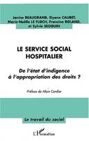 Le service social hospitalier, De l'état d'indigence à l'appropriation des droits ?