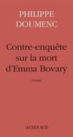 Contre-enquête sur la mort d'Emma Bovary, roman