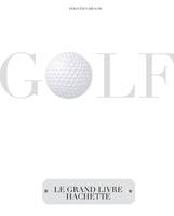 Golf, Le grand livre Hachette