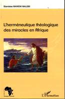 L'herméneutique théologique des miracles en Afrique