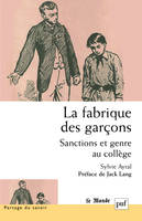 La fabrique des garçons. Sanctions et genre au collège, sanctions et genre au collège