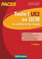 Toute l'UE2 en QCM - PACES - 2e éd. - La cellule et les tissus, La cellule et les tissus