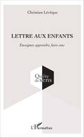 Lettre aux enfants, Enseigner, apprendre, faire sens