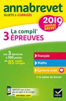 Annales du brevet Annabrevet 2019 La compil' 3 épreuves, sujets, corrigés & conseils de méthode