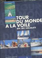 Tour du monde à la voile en 80 escales