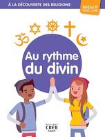 A la découverte des religions - Au rythme du divin - 5e - Jeune