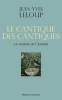 Le cantique des cantiques - La sagesse de l'amour, La sagesse de l'amour