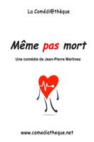 Même pas mort