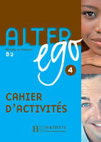 Alter Ego 4 - Cahier d'activités, Alter Ego 4 - Cahier d'activités