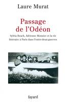 Passage de l'Odéon, Sylvia Beach, Adrienne Monnier et la vie littéraire à Paris dans l'entre-deux-guerres