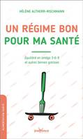 Un régime bon pour ma santé, Équilibré en oméga 3-6-9 et autres bonnes graisses