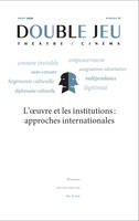 Double jeu, n° 17/2021, L'œuvre et les institutions : approches internationales
