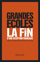 Grandes Ecoles - La fin d'une exception française, la fin d'une exception française