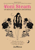 Yoni Steam, Un rituel féminin ancestral