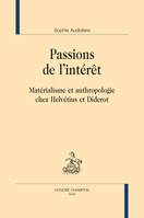 216, Passions de l'intérêt, Matérialisme et anthropologie chez helvétius et diderot