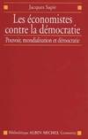 Les Économistes contre la démocratie, Pouvoir, mondialisation et démocratie