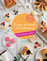 Le tour du monde en 60 pâtisseries - Mes délicieuses créations