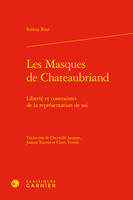 Les Masques de Chateaubriand, Liberté et contraintes de la représentation de soi