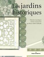 Les jardins historiques, Théories et pratiques de leur restauration par Pierre-André Lablaude