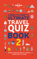 Lonely Planet's Ultimate Travel Quiz Book 1ed -anglais-