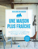 Une maison plus fraîche, Les techniques naturelles pour se protéger de la chaleur