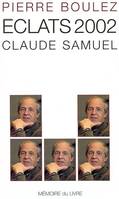 Eclats 2002, Claude Samuel