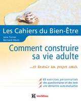 Cahiers du bien-être : comment construire sa vie adulte - ...et devenir son propre coach, et devenir son propre coach