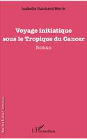 Voyage initiatique sous le Tropique du Cancer, Roman