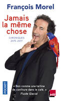 Jamais la même chose / chroniques 2015-2017