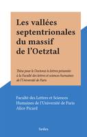 Les vallées septentrionales du massif de l'Oetztal, Thèse pour le Doctorat ès lettres présentée à la Faculté des lettres et sciences humaines de l'Université de Paris