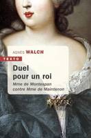 Duel pour un roi, Mme de Montespan contre Mme de Maintenon