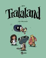 1, Tralaland, Tome 01, Les origines