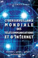 Cybersurveillance mondiale des télécommunications et d'internet, Echelon, prism, gafam, technologie 5g