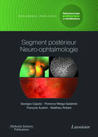 Segment postérieur neuro-ophtalmologie. Volume 3 - coffret Ophtalmologie pédiatrique et strabismes, Volume 3 - coffret Ophtalmologie pédiatrique et strabismes