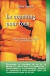 Le coaching pour tous - Life coaching, du coaching de travail au coaching de vie