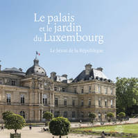 Le palais et le jardin du Luxembourg, Le Sénat de la République