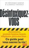 Désintoxiquez-vous, Ce guide peut vous sauver la vie