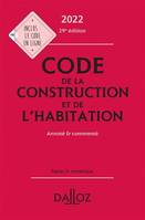 Code de la construction et de l'habitation 2022, annoté et commenté. 29e éd.