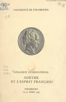 Goethe et l'esprit français, Colloque international, Strasbourg 23-27 avril 1957