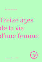 Treize âges de la vie d'une femme