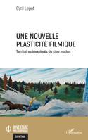 Une nouvelle plasticité filmique, Territoires inexplorés du stop motion