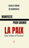 Manifeste pour gagner la paix, Des Valois à Poutine