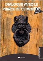 1, Dialogue avec le Prince de ce monde - Tome 1